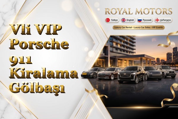 Vli VIP Porsche 911 Kiralama - Gölbaşı