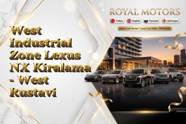 West Industrial Zone Lexus NX Kiralama - West Rustavi
