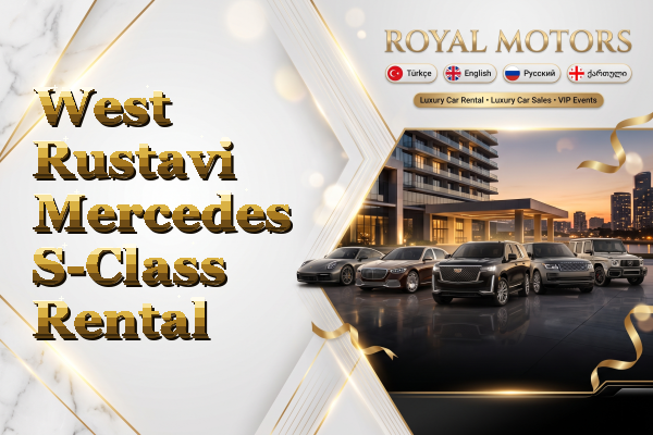 West Rustavi Mercedes S-Class Rental