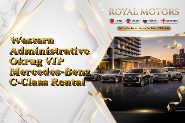 Western Administrative Okrug VIP Mercedes-Benz C-Class Rental
