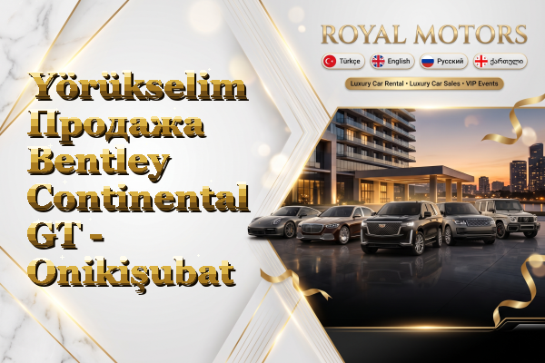 Yörükselim Продажа Bentley Continental GT - Onikişubat