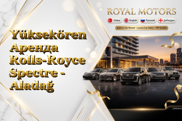 Yüksekören Аренда Rolls-Royce Spectre - Aladağ