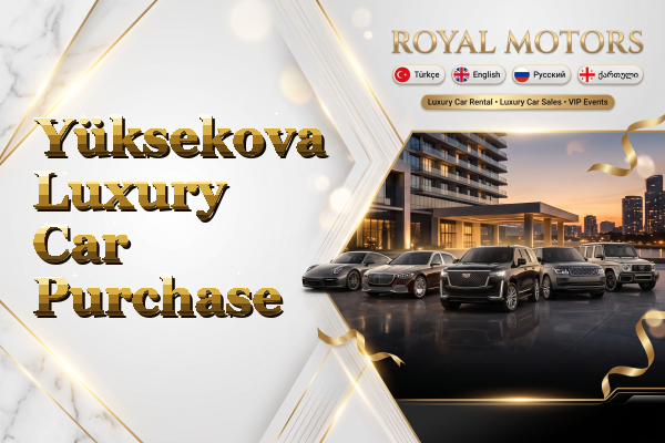 Yüksekova Luxury Car Purchase