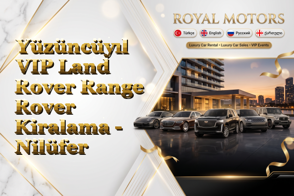 Yüzüncüyıl VIP Land Rover Range Rover Kiralama - Nilüfer