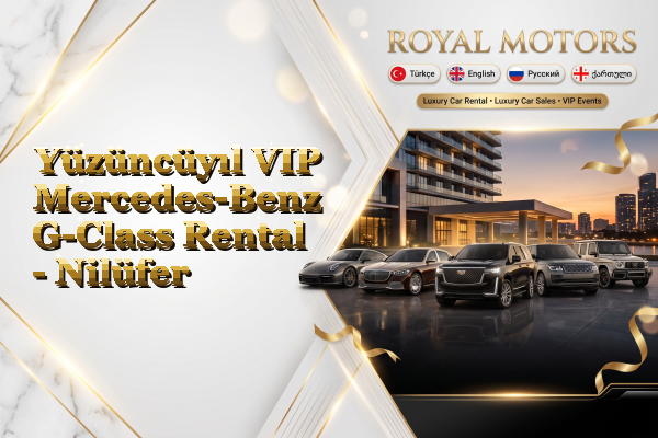 Yüzüncüyıl VIP Mercedes-Benz G-Class Rental - Nilüfer