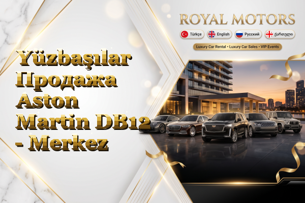 Yüzbaşılar Продажа Aston Martin DB12 - Merkez