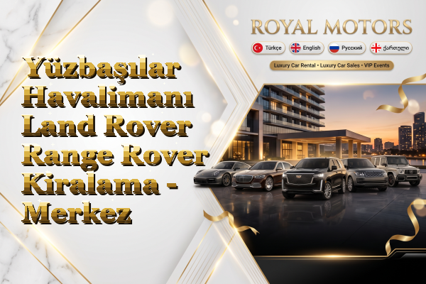 Yüzbaşılar Havalimanı Land Rover Range Rover Kiralama - Merkez