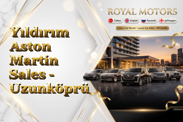 Yıldırım Aston Martin Sales - Uzunköprü