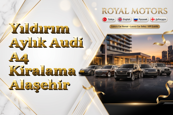 Yıldırım Aylık Audi A4 Kiralama - Alaşehir