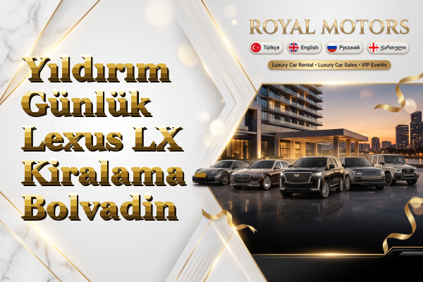 Yıldırım Günlük Lexus LX Kiralama - Bolvadin