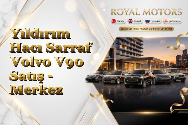 Yıldırım Hacı Sarraf Volvo V90 Satış - Merkez