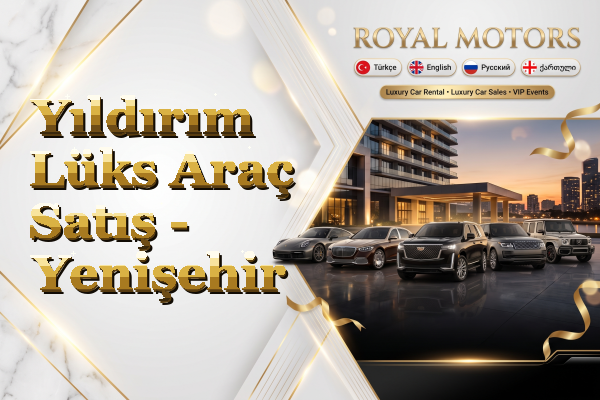 Yıldırım Lüks Araç Satış - Yenişehir