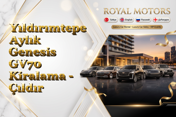 Yıldırımtepe Aylık Genesis GV70 Kiralama - Çıldır