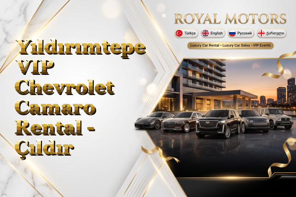 Yıldırımtepe VIP Chevrolet Camaro Rental - Çıldır