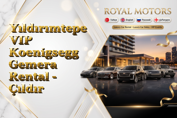 Yıldırımtepe VIP Koenigsegg Gemera Rental - Çıldır