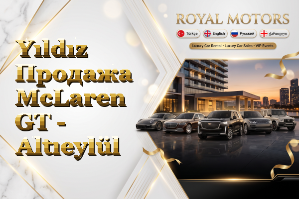 Yıldız Продажа McLaren GT - Altıeylül