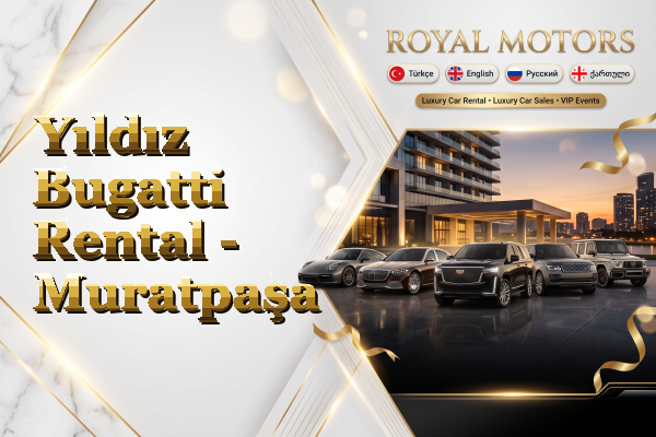 Yıldız Bugatti Rental - Muratpaşa