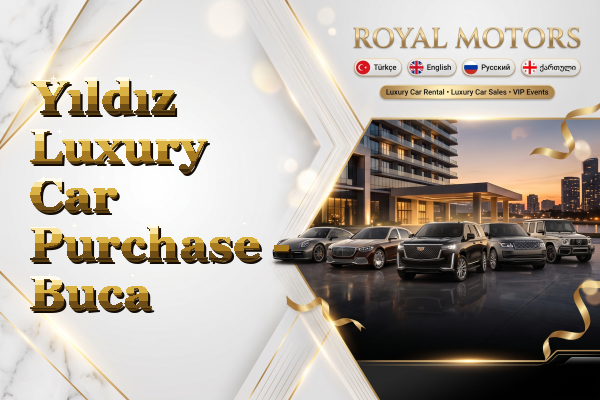 Yıldız Luxury Car Purchase - Buca