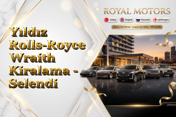 Yıldız Rolls-Royce Wraith Kiralama - Selendi