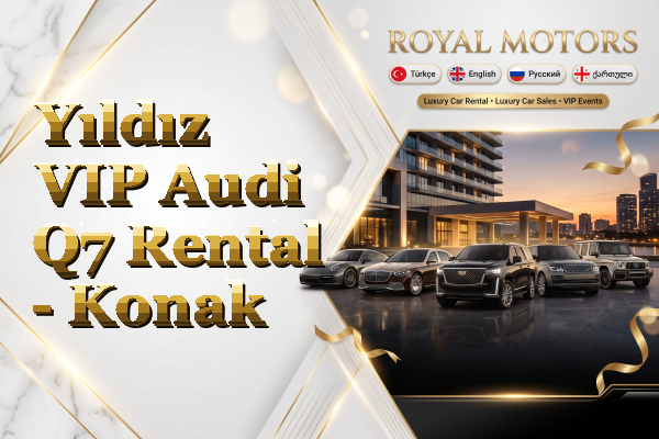 Yıldız VIP Audi Q7 Rental - Konak