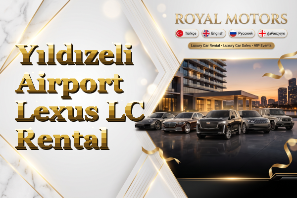 Yıldızeli Airport Lexus LC Rental