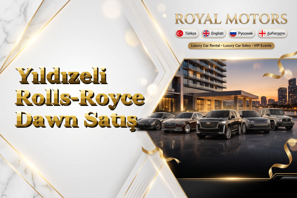 Yıldızeli Rolls-Royce Dawn Satış