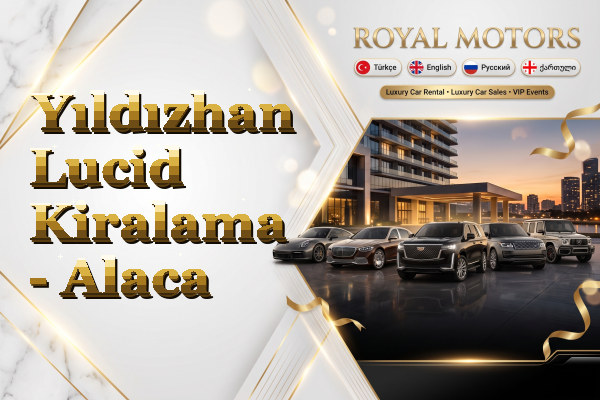 Yıldızhan Lucid Kiralama - Alaca