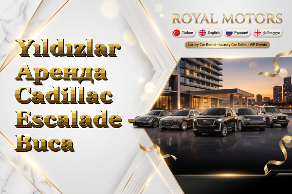Yıldızlar Аренда Cadillac Escalade - Buca