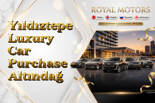 Yıldıztepe Luxury Car Purchase - Altındağ