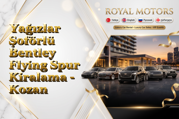 Yağızlar Şoförlü Bentley Flying Spur Kiralama - Kozan