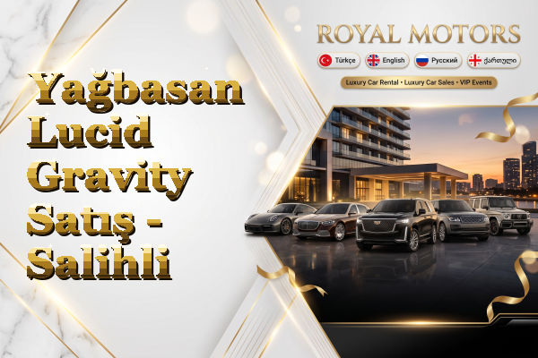 Yağbasan Lucid Gravity Satış - Salihli