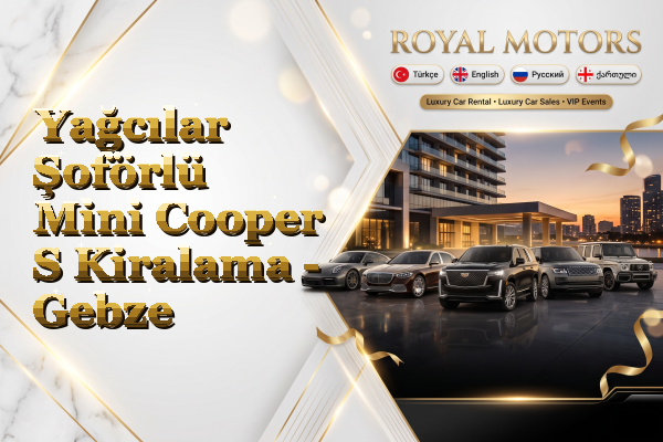 Yağcılar Şoförlü Mini Cooper S Kiralama - Gebze