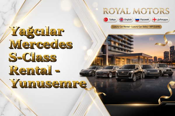 Yağcılar Mercedes S-Class Rental - Yunusemre