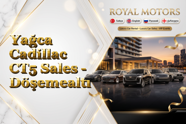 Yağca Cadillac CT5 Sales - Döşemealtı