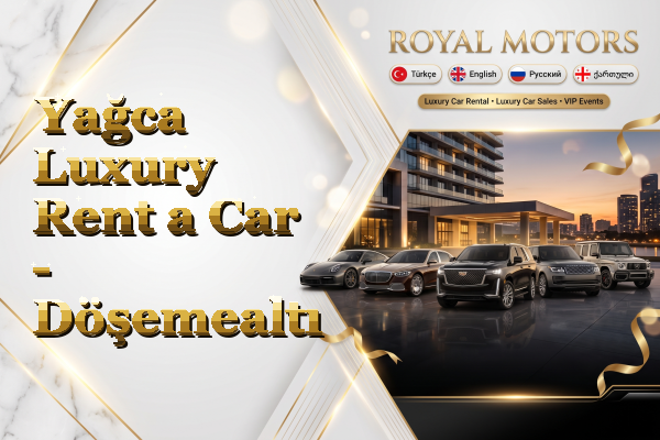Yağca Luxury Rent a Car - Döşemealtı
