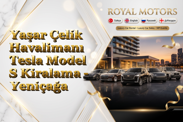 Yaşar Çelik Havalimanı Tesla Model S Kiralama - Yeniçağa