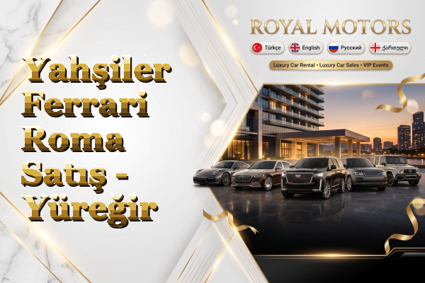 Yahşiler Ferrari Roma Satış - Yüreğir