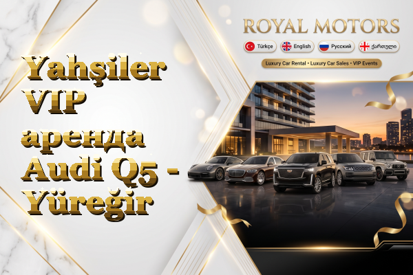 Yahşiler VIP аренда Audi Q5 - Yüreğir