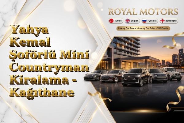 Yahya Kemal Şoförlü Mini Countryman Kiralama - Kağıthane