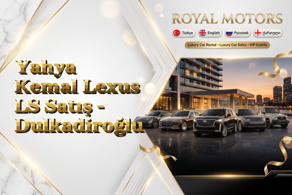 Yahya Kemal Lexus LS Satış - Dulkadiroğlu