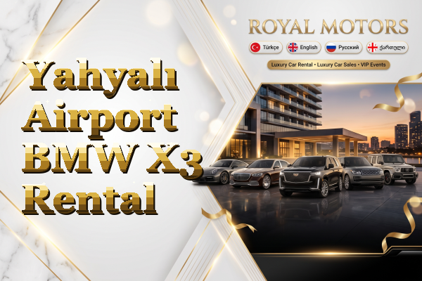 Yahyalı Airport BMW X3 Rental