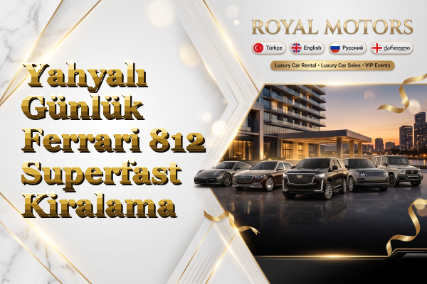 Yahyalı Günlük Ferrari 812 Superfast Kiralama