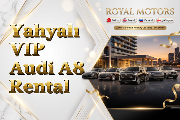 Yahyalı VIP Audi A8 Rental