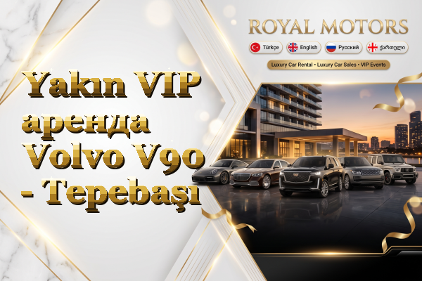 Yakın VIP аренда Volvo V90 - Tepebaşı