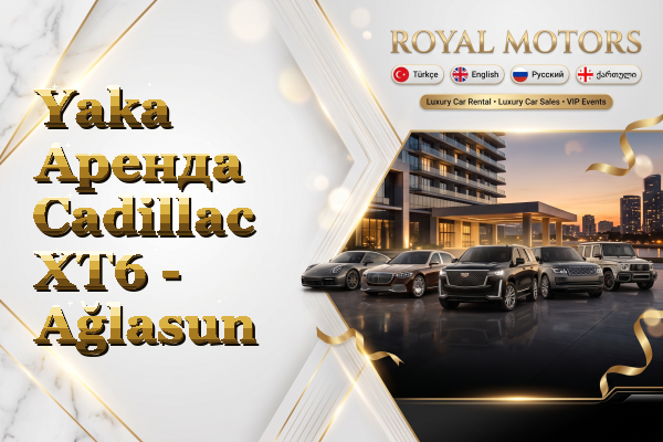 Yaka Аренда Cadillac XT6 - Ağlasun