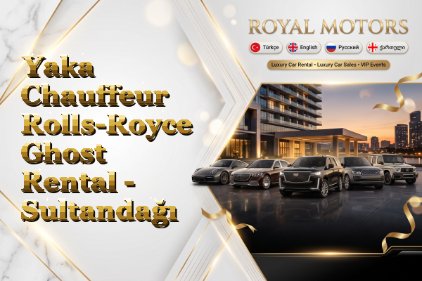 Yaka Chauffeur Rolls-Royce Ghost Rental - Sultandağı