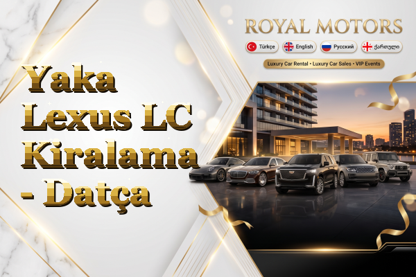 Yaka Lexus LC Kiralama - Datça
