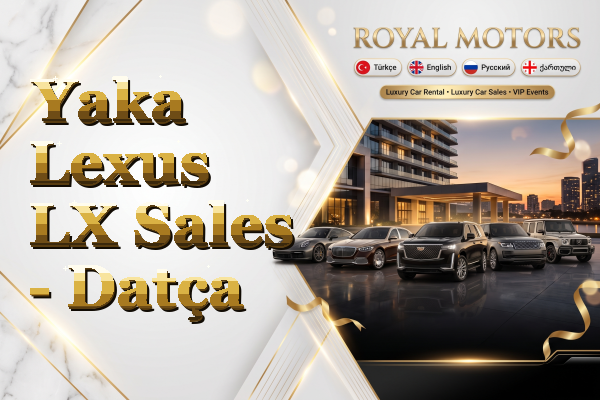 Yaka Lexus LX Sales - Datça
