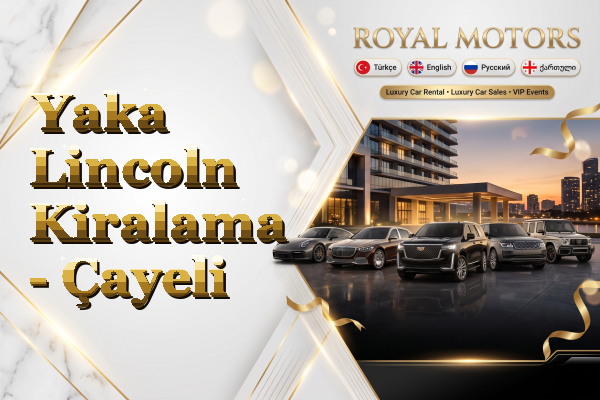 Yaka Lincoln Kiralama - Çayeli