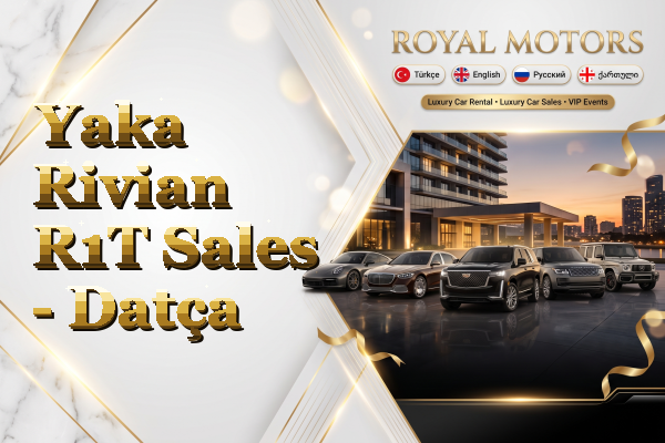Yaka Rivian R1T Sales - Datça